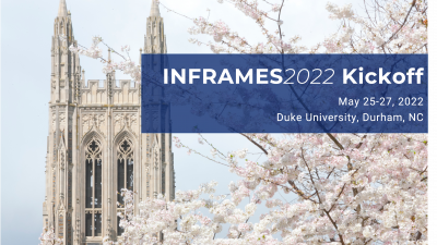 INFRAMES 2022 Kickoff, may 25-27, 2022, Duke University, Durham NC
